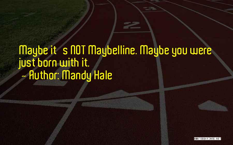 Maybelline Quotes By Mandy Hale