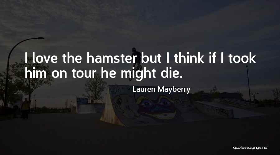 Mayberry Quotes By Lauren Mayberry