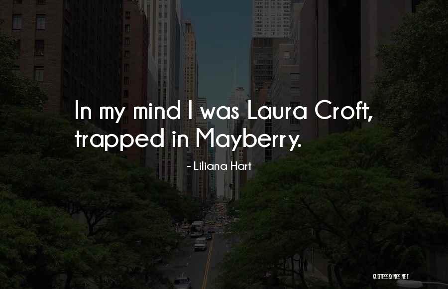 Mayberry Quotes By Liliana Hart Mayberry Quotes By Liliana Hart
