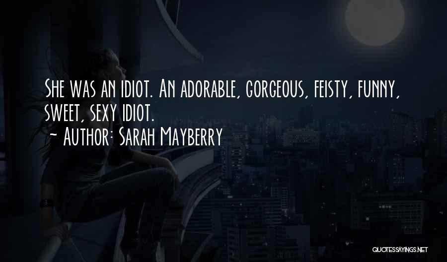 Mayberry Quotes By Sarah Mayberry