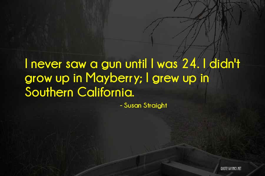 Mayberry Quotes By Susan Straight Mayberry Quotes By Susan Straight