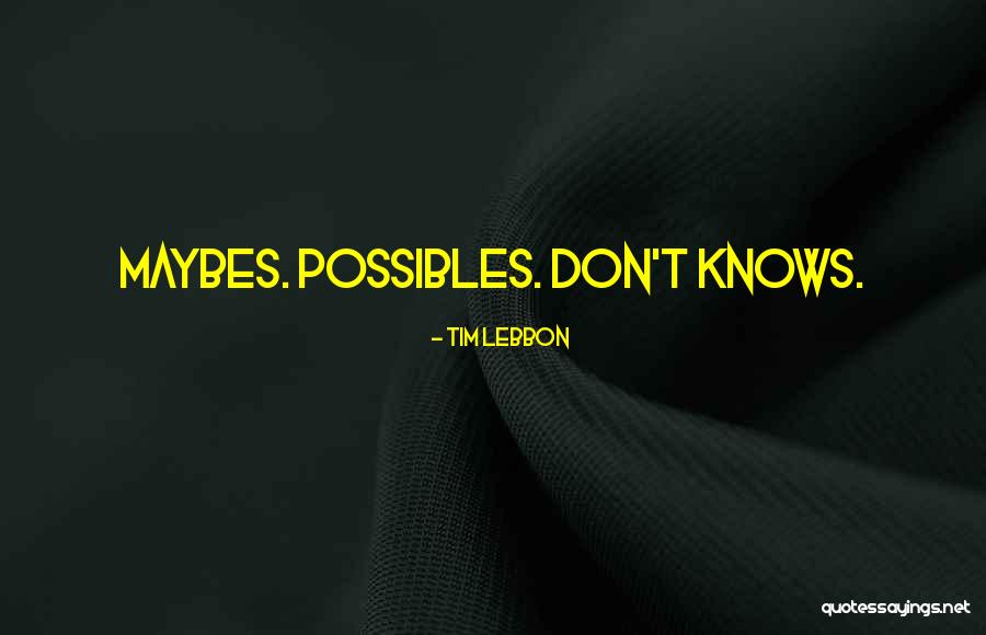 Maybes Quotes By Tim Lebbon Maybes Quotes By Tim Lebbon