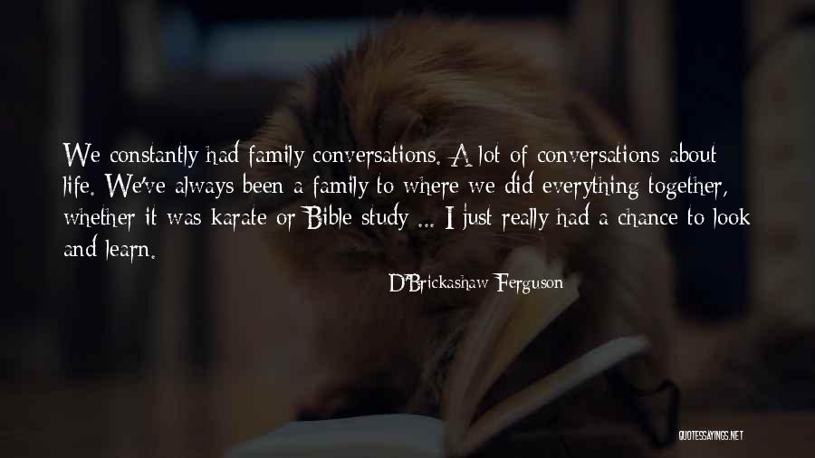 Maybeth Ormond Quotes By D'Brickashaw Ferguson Maybeth Ormond Quotes By D'Brickashaw Ferguson