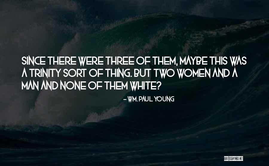 Maycon Carvalho Quotes By Wm. Paul Young Maycon Carvalho Quotes By Wm. Paul Young