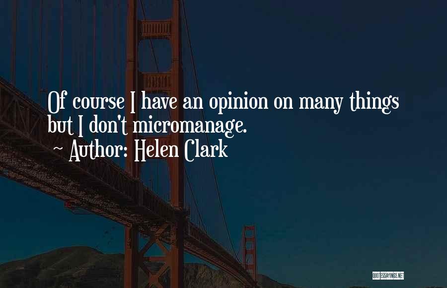 Maydonozla Quotes By Helen Clark