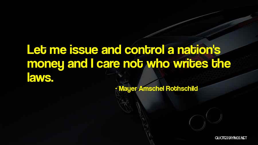 Mayer Rothschild Quotes By Mayer Amschel Rothschild