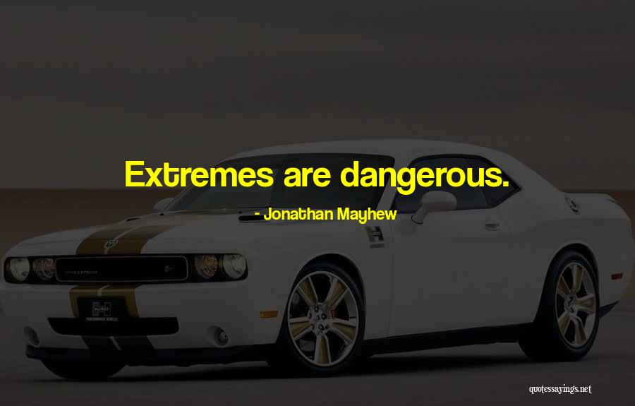 Mayhew Quotes By Jonathan Mayhew Mayhew Quotes By Jonathan Mayhew