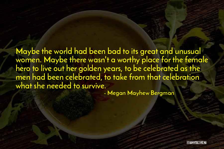 Mayhew Quotes By Megan Mayhew Bergman Mayhew Quotes By Megan Mayhew Bergman