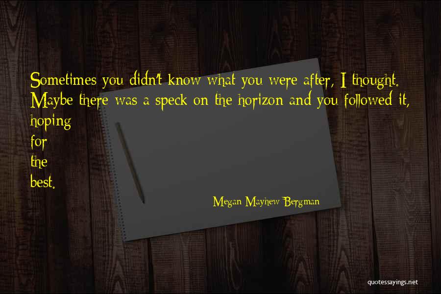 Mayhew Quotes By Megan Mayhew Bergman Mayhew Quotes By Megan Mayhew Bergman