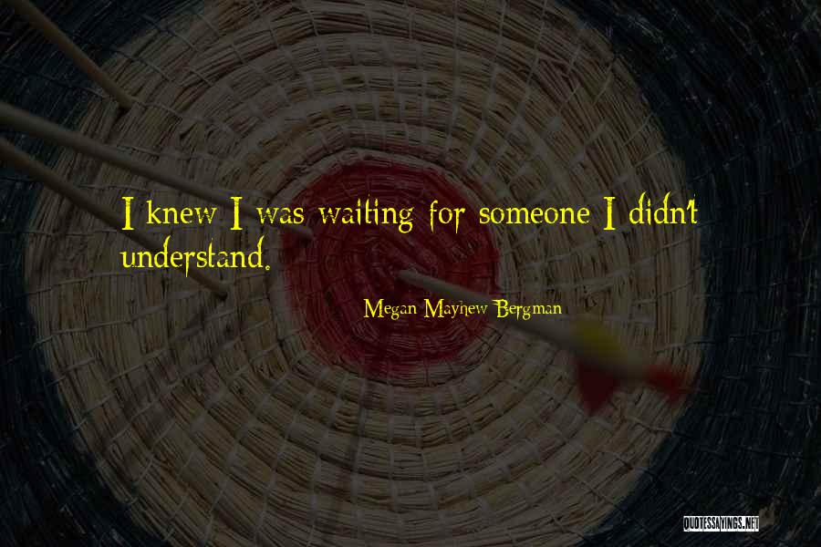 Mayhew Quotes By Megan Mayhew Bergman Mayhew Quotes By Megan Mayhew Bergman