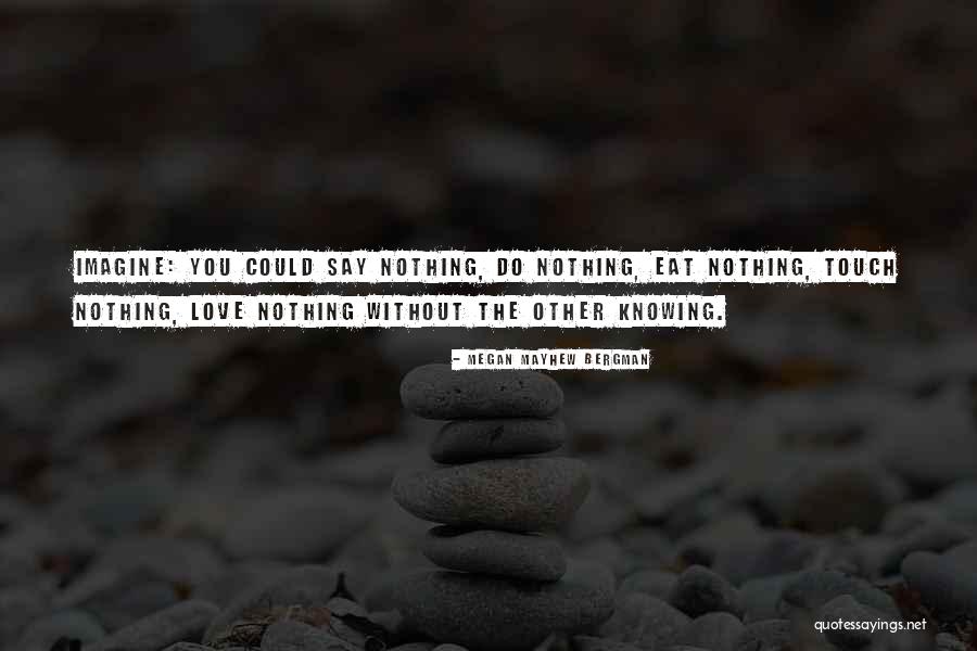 Mayhew Quotes By Megan Mayhew Bergman Mayhew Quotes By Megan Mayhew Bergman