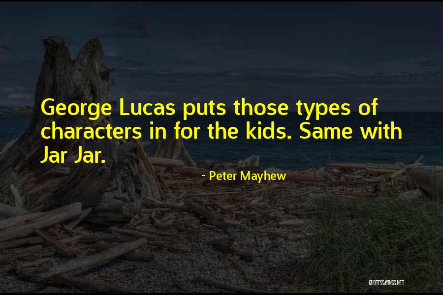 Mayhew Quotes By Peter Mayhew Mayhew Quotes By Peter Mayhew