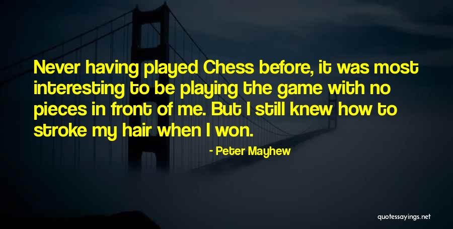 Mayhew Quotes By Peter Mayhew Mayhew Quotes By Peter Mayhew