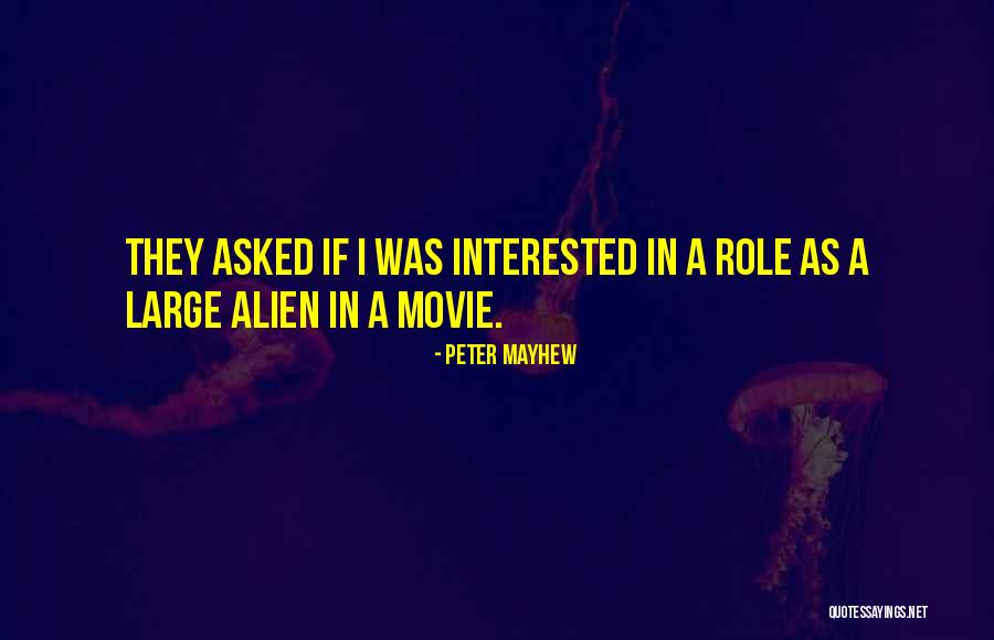 Mayhew Quotes By Peter Mayhew