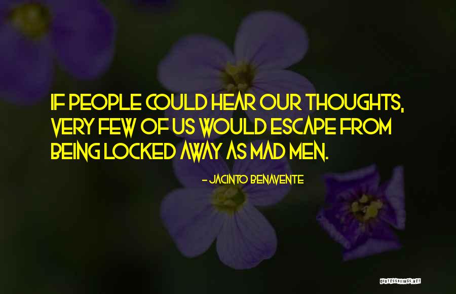 Maylieandlou Quotes By Jacinto Benavente Maylieandlou Quotes By Jacinto Benavente