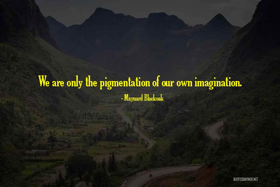 Maynard Blackoak Quotes 2168947 Maynard Blackoak Quotes 2168947