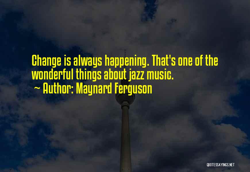 Maynard Ferguson Quotes 272532