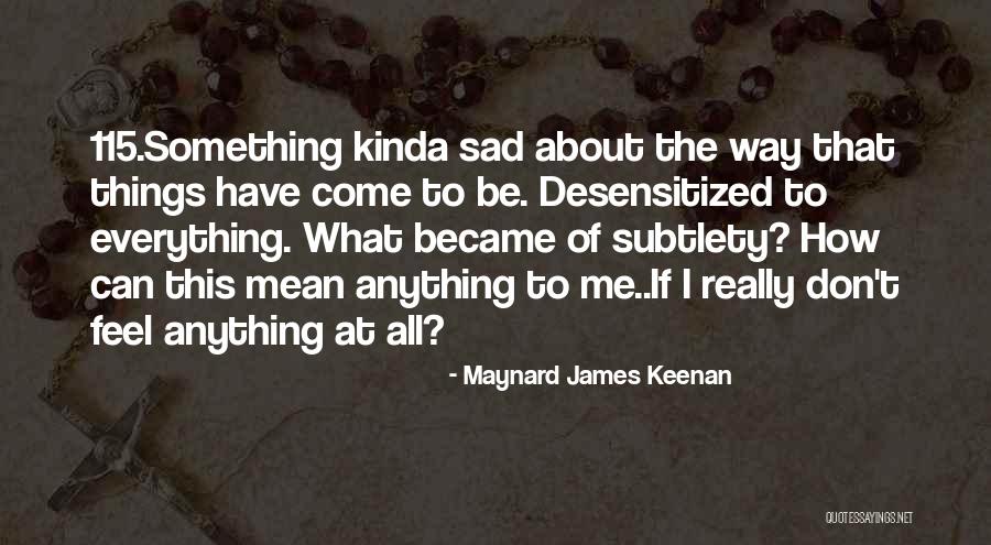 Maynard James Keenan Quotes 1499504