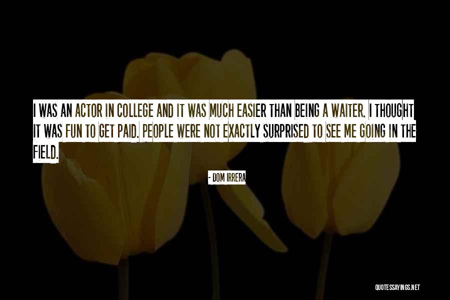 Mayola Ice Quotes By Dom Irrera Mayola Ice Quotes By Dom Irrera