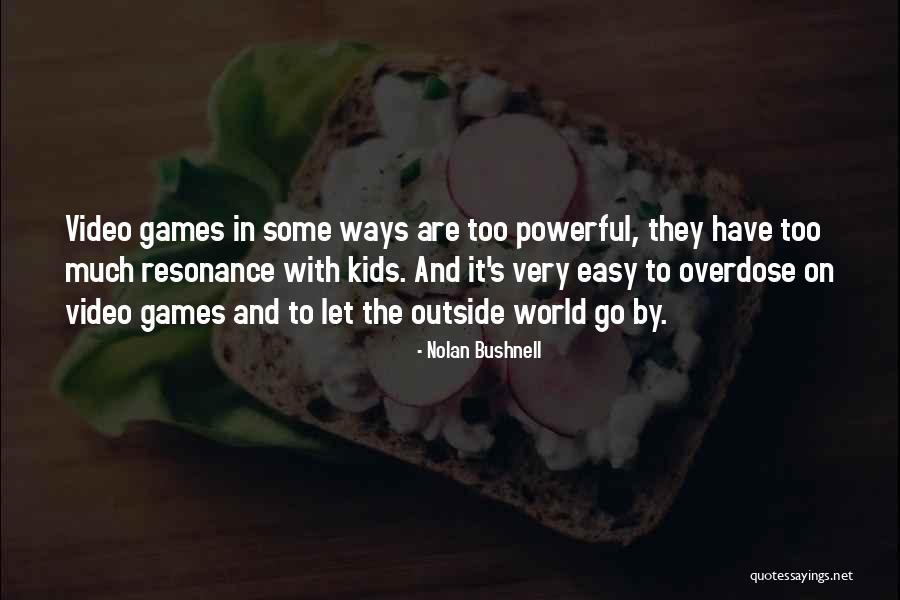 Mayolo Hernandez Quotes By Nolan Bushnell Mayolo Hernandez Quotes By Nolan Bushnell