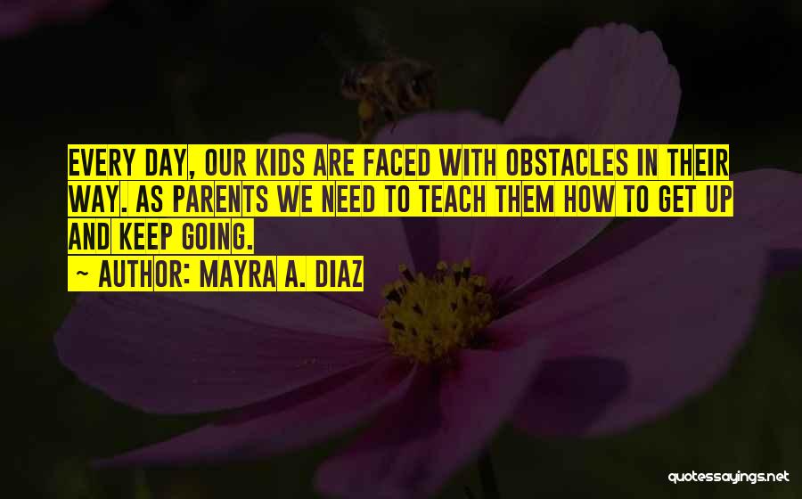 Mayra A. Diaz Quotes 1700296