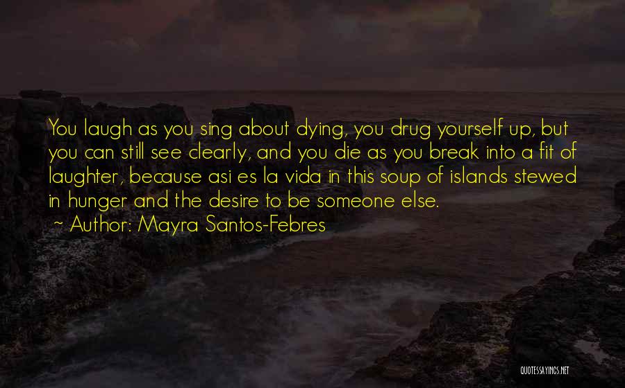 Mayra Santos-Febres Quotes 2123614