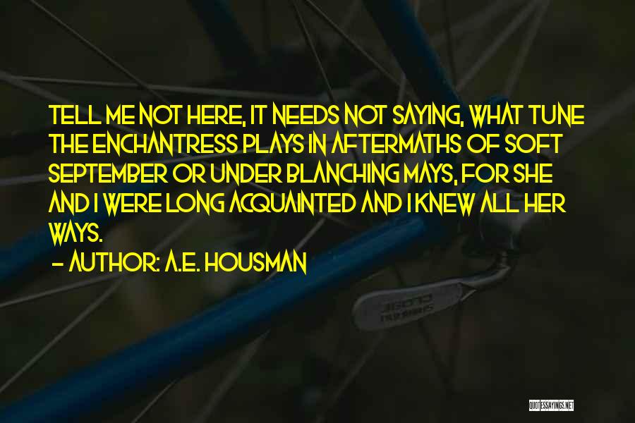 Mays Quotes By A.E. Housman