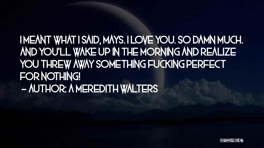 Mays Quotes By A Meredith Walters