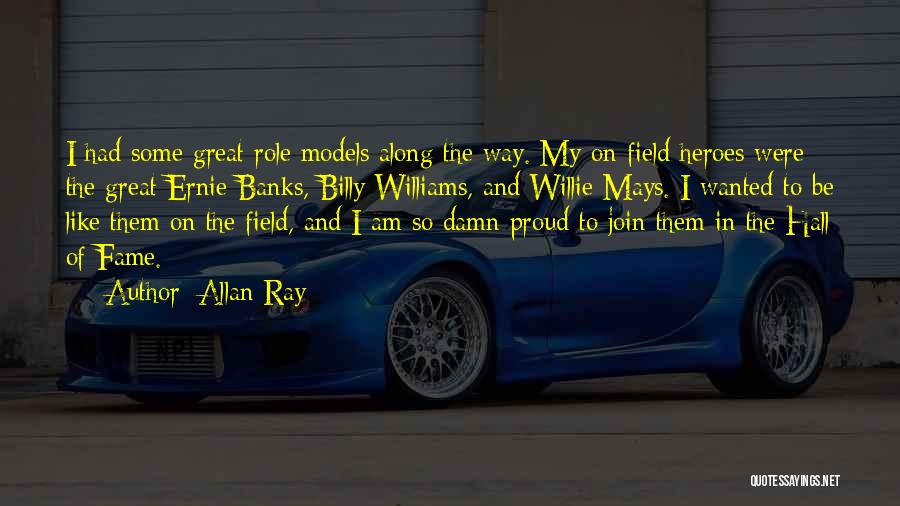 Mays Quotes By Allan Ray