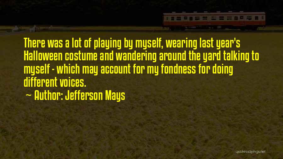 Mays Quotes By Jefferson Mays