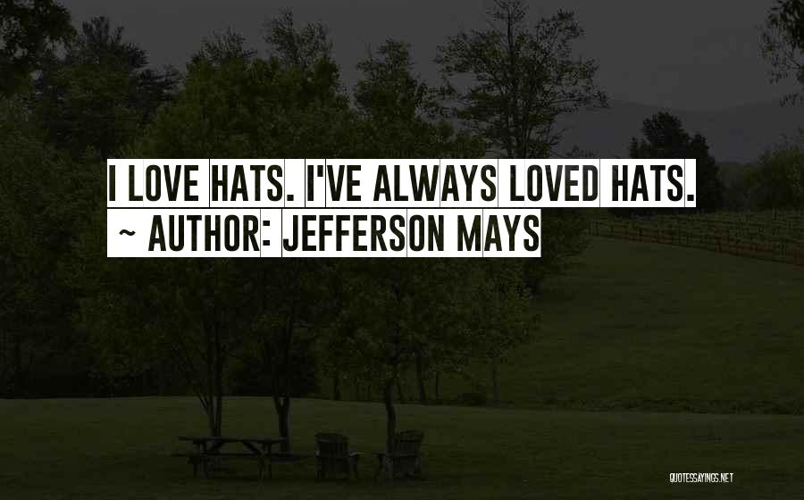 Mays Quotes By Jefferson Mays