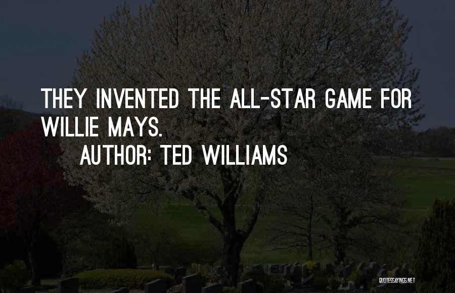 Mays Quotes By Ted Williams