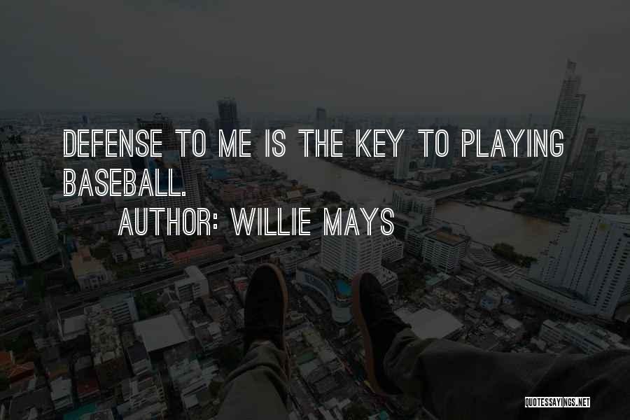 Mays Quotes By Willie Mays