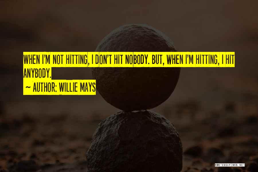 Mays Quotes By Willie Mays