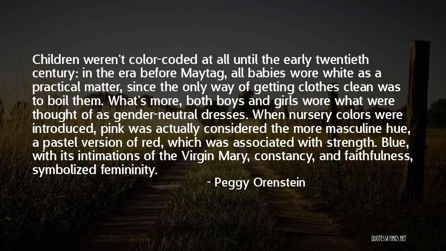 Maytag Quotes By Peggy Orenstein