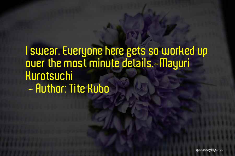 Mayuri Kurotsuchi Quotes By Tite Kubo