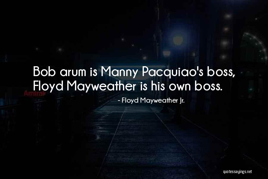 Mayweather And Pacquiao Quotes By Floyd Mayweather Jr.