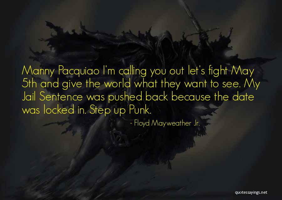 Mayweather And Pacquiao Quotes By Floyd Mayweather Jr.