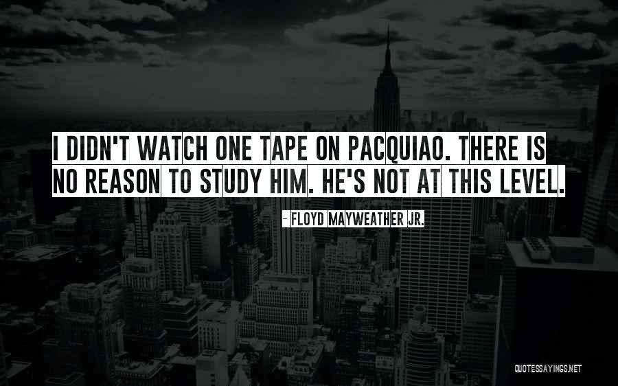 Mayweather And Pacquiao Quotes By Floyd Mayweather Jr.