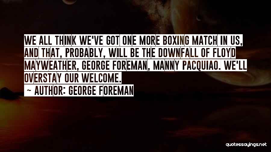 Mayweather And Pacquiao Quotes By George Foreman