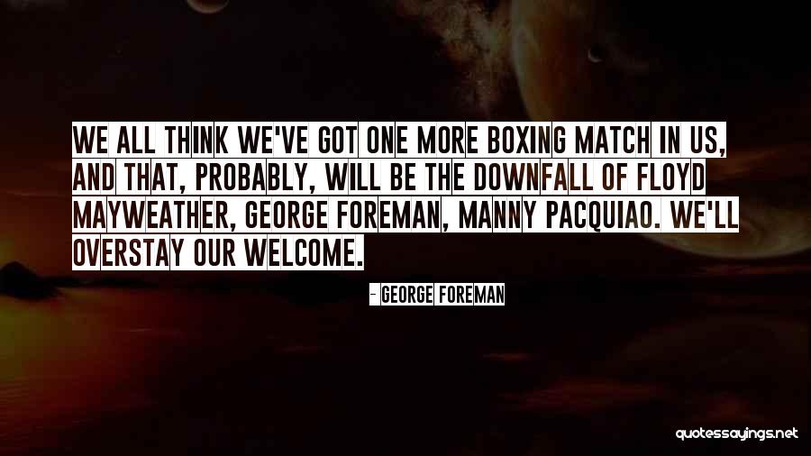 Mayweather And Pacquiao Quotes By George Foreman