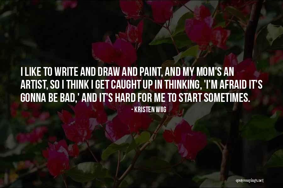 Mazariegos Quotes By Kristen Wiig Mazariegos Quotes By Kristen Wiig