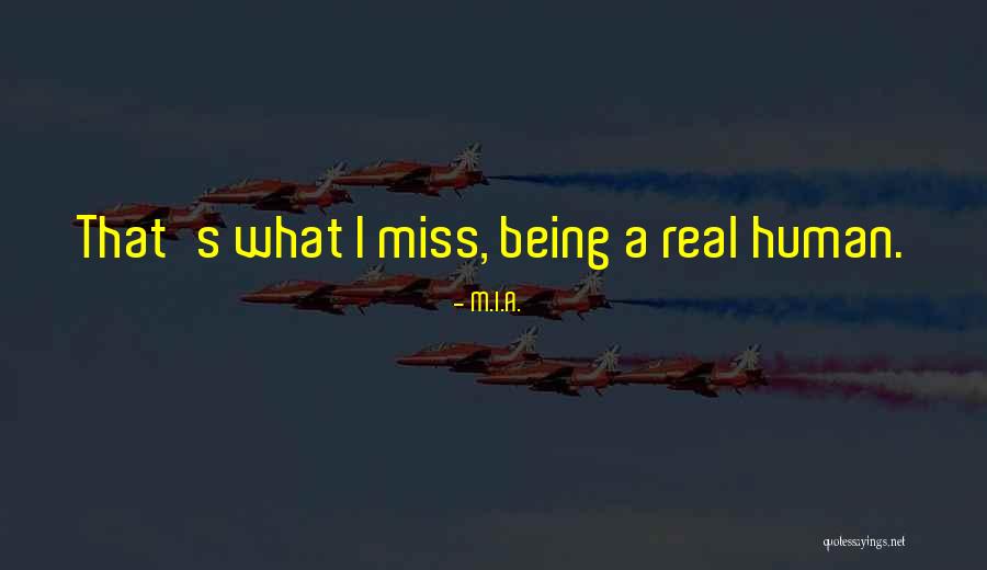 Mazariegos Saydee Quotes By M.I.A. Mazariegos Saydee Quotes By M.I.A.