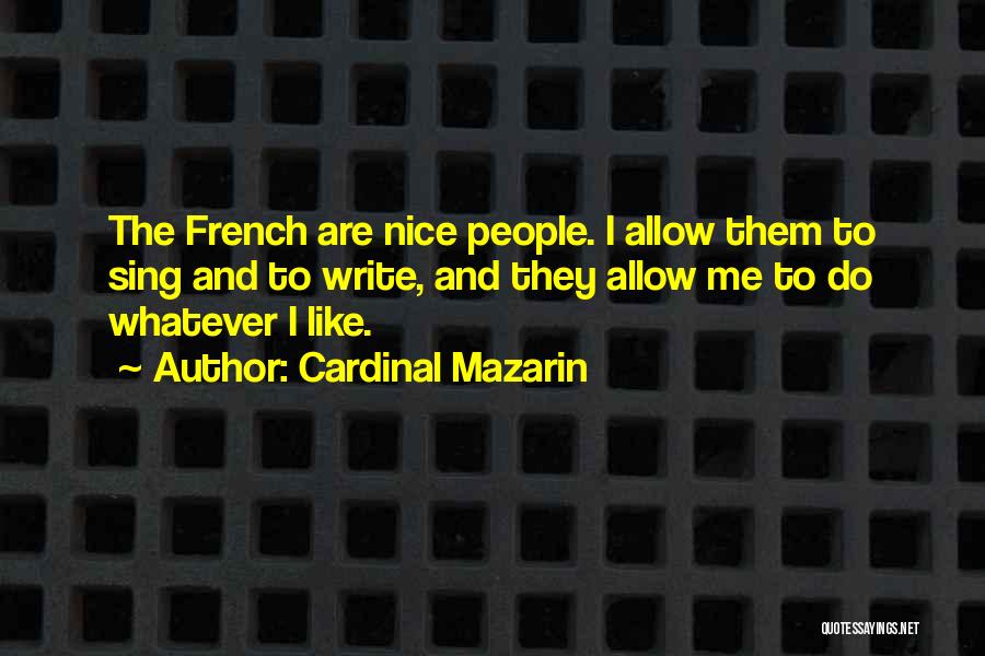 Mazarin Quotes By Cardinal Mazarin