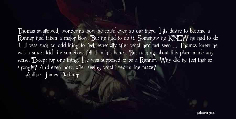 Maze Runner James Dashner Quotes By James Dashner