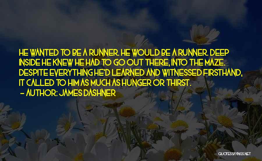 Maze Runner James Dashner Quotes By James Dashner