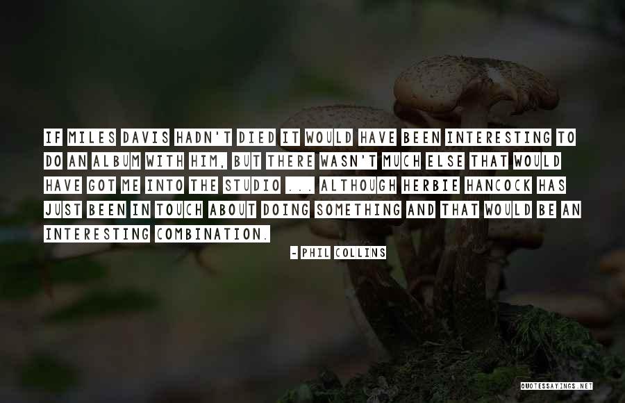 Mazet Praline Quotes By Phil Collins Mazet Praline Quotes By Phil Collins