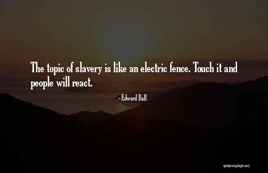 Mazic Fry Quotes By Edward Ball