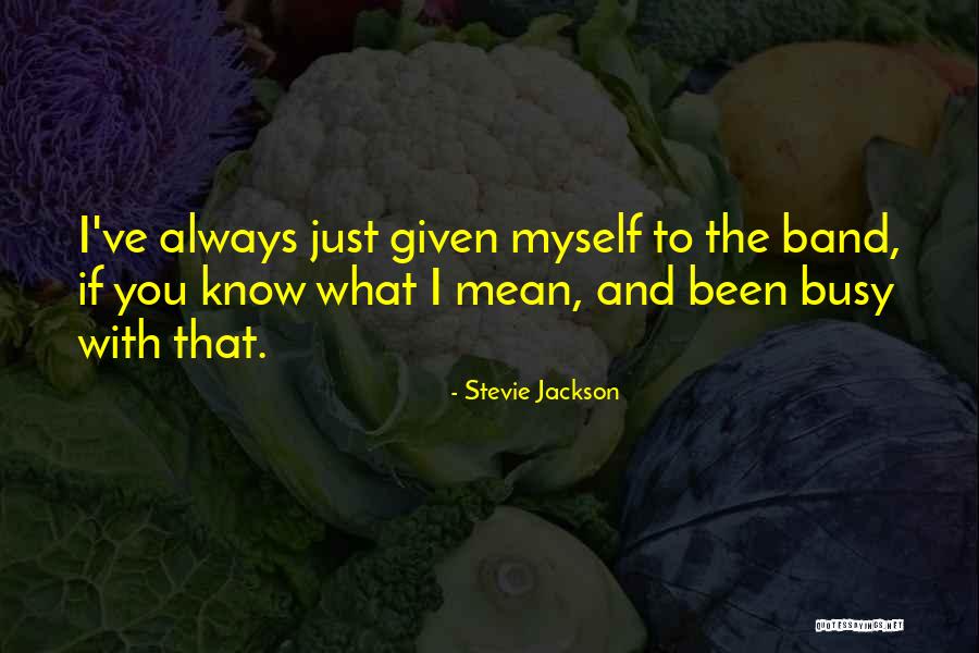 Mazmania Quotes By Stevie Jackson Mazmania Quotes By Stevie Jackson