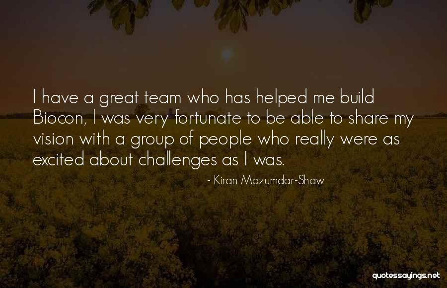 Mazumdar Shaw Quotes By Kiran Mazumdar-Shaw Mazumdar Shaw Quotes By Kiran Mazumdar-Shaw